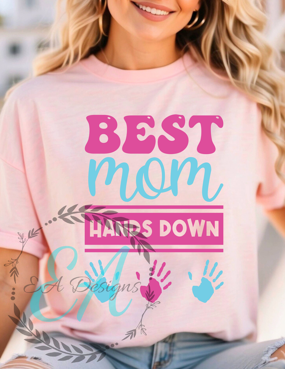 Best Mom Hands Down – Ea-designtx